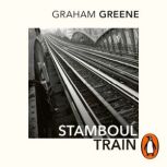 Stamboul Train, Graham Greene