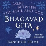 Bhagavad Gita Talks Between The Soul..., Ranchor Prime