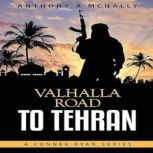 Valhalla Road To Tehran, A A McNally