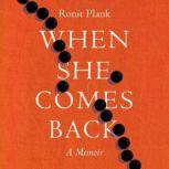 When She Comes Back, Ronit Plank