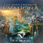 Enchantment of Evahona, T. A. McEvoy