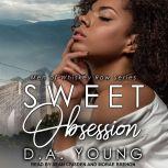 Sweet Obsession, D. A. Young