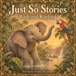 Just So Stories, Rudyard Kipling