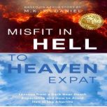Misfit in Hell to Heaven Expat, M.K. McDaniel