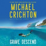 Grave Descend, Michael Crichton writing as John Lange