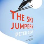 The Ski Jumpers, Peter Geye