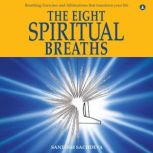 The Eight Spiritual Breaths, Santosh Sachdeva