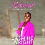 Resilient, JasmineWright