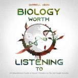 BIOLOGY WORTH LISTENING TO, Darrell Ason