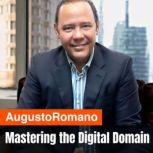 Mastering the Digital Domain, Augusto Romano