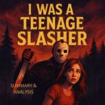 I Was a Teenage Slasher Book summary..., Alexander Pike