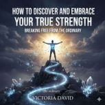 How to Discover and Embrace Your True..., Victoria Davd