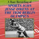 A Rare Recording of Sports Icon Jesse..., Jesse Owens