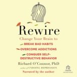 Rewire, Richard OConnor, PhD