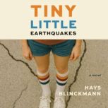 Tiny Little Earthquakes, Hays Blinckmann