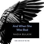 And When She Was Bad, Nadia Bulkin
