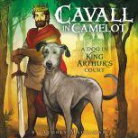 Cavall in Camelot #1: A Dog in King Arthur's Court, Audrey Mackaman