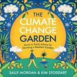 The Climate Change Garden, UPDATED ED..., Sally Morgan