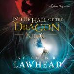 In the Hall of the Dragon King The Dragon King Trilogy - Book 1, Stephen Lawhead