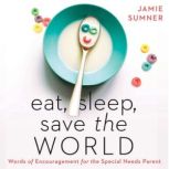 Eat, Sleep, Save the World, Jamie Sumner