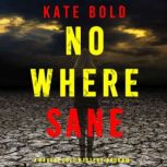 Nowhere Sane A Harley Cole FBI Suspe..., Kate Bold