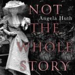Not The Whole Story, Angela Huth