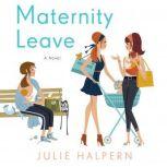 Maternity Leave, Julie Halpern