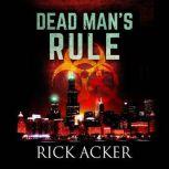 Dead Mans Rule, Rick Acker