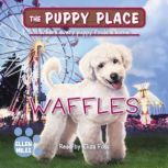 Waffles The Puppy Place 68, Ellen Miles