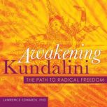 Awakening Kundalini, Lawrence Edwards, PhD