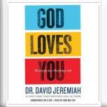 God Loves You He Always Has--He Always Will, David Jeremiah