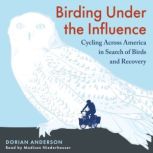 Birding Under the Influence, Dorian Anderson