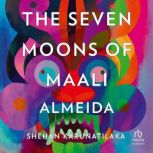 The Seven Moons of Maali Almeida, Shehan Karunatilaka