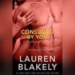 Consumed by You, Lauren Blakely