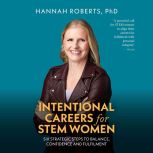 Intentional Careers for STEM Women, Hannah Roberts