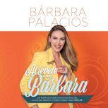 Atrevete a ser barbara Dare to be Bo..., Barbara Palacios