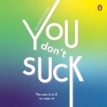 You Dont Suck The new A to Z to mak..., Allison Ching