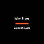 Why Trees, Hannah Gold