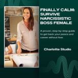 Finally Calm Survive Narcissistic Bo..., Charlotte Studio