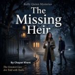Kelly Quinn Mysteries The Missing He..., Chayan Khare