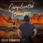Complicated Strangers, Ellis Summers
