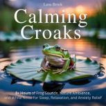 Calming Croaks, Luna Brook