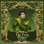 The Frog Prince, A.M. Rose