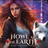 Howl at the Earth, Rebecca Torrellas