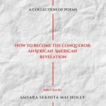 How To Become The Conqueror, Amsara Sekhita Mai Holly