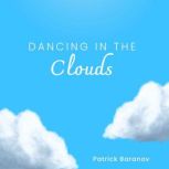 Dancing in the Clouds, Patrick Baranov