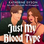 Just My Blood Type, Katherine Dyson
