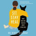Sit, Stay, Heal, Renee Alsarraf
