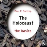 The Holocaust The Basics, Paul Bartrop