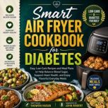 Smart Air Fryer Cookbook for Diabetes..., Shawon Hasan